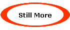 Still More